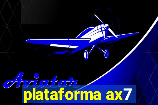 plataforma ax7